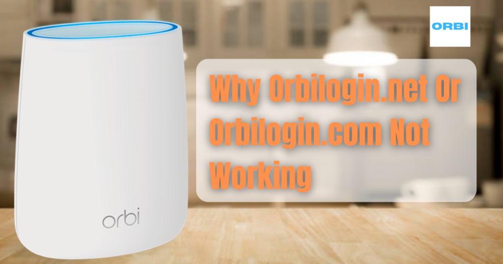 Why Orbilogin.net Or Orbilogin.com Not Working