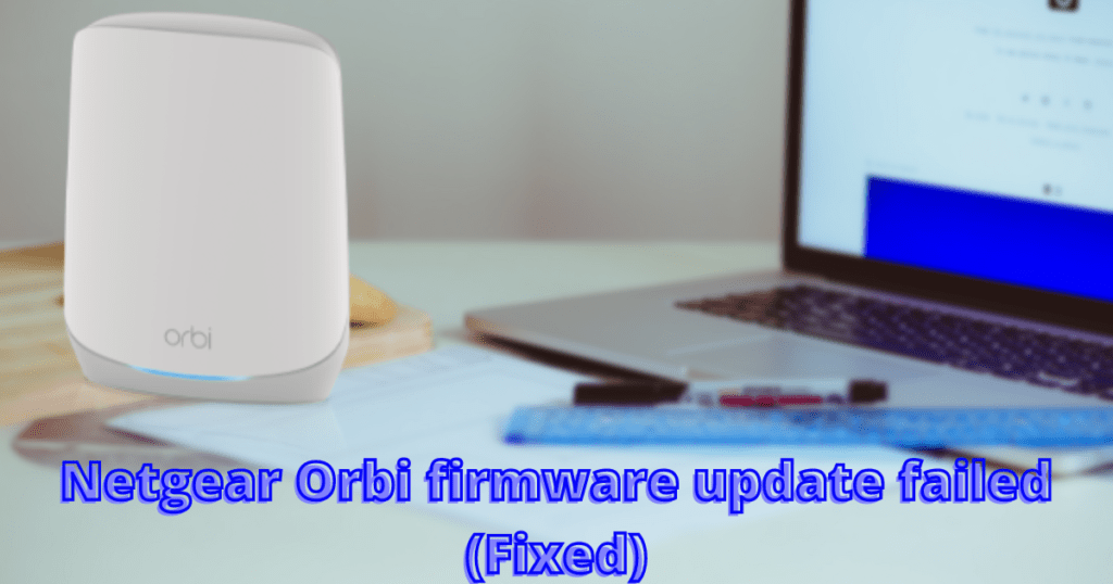 Orbi firmware update failed